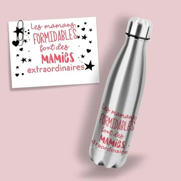 Bouteille isotherme inox Les mamans formidables font des mamies extraordinaires