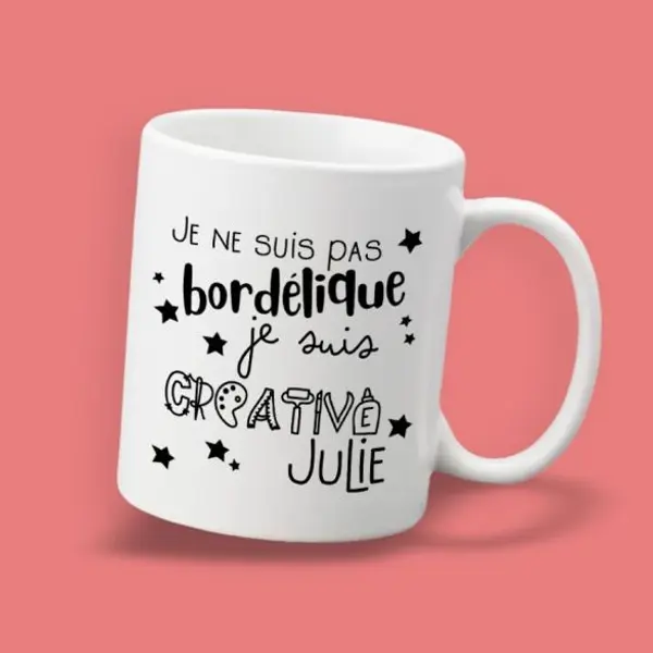 Mug personnalisable "Je ne suis pas bordélique je suis créative"