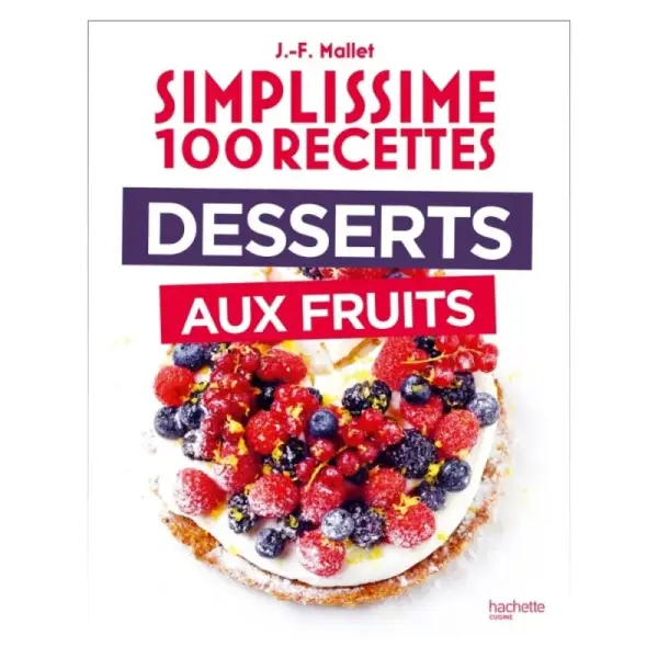 Desserts aux fruits - Jean-François Mallet