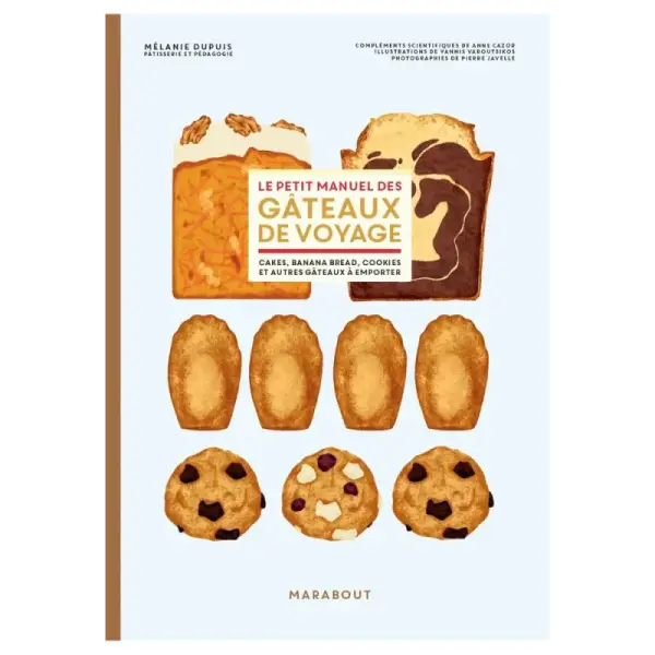 Le petit manuel des gâteaux de voyage - Mélanie Dupuis